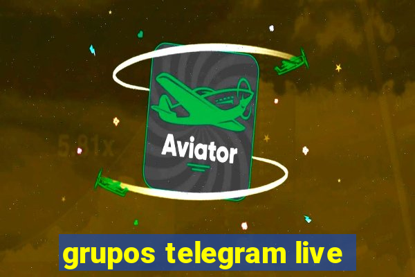 grupos telegram live